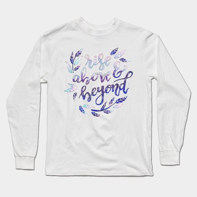 Rise Above and Beyond Quote Long Sleeve T-Shirt by Lady Lilac